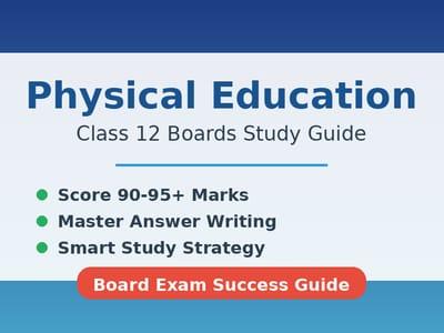Class 12 Physical Education Study Guide | Score 95+ in Board Exams