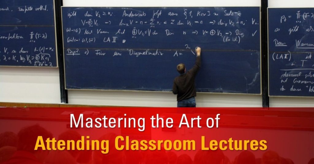 Mastering the Art of Attending Classroom Lectures: A Comprehensive Guide