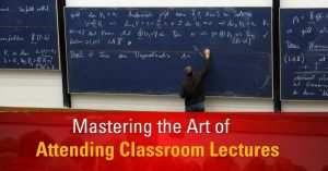 Mastering the Art of Attending Classroom Lectures: A Comprehensive Guide