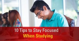 10 Tips to Stay Focused When Studying