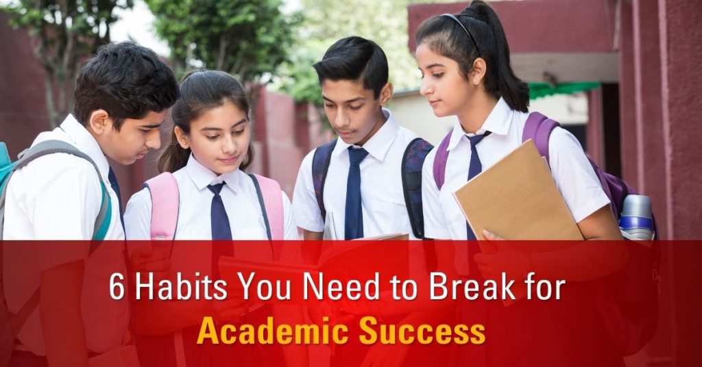 6 Habits You Need to Break for Academic Success